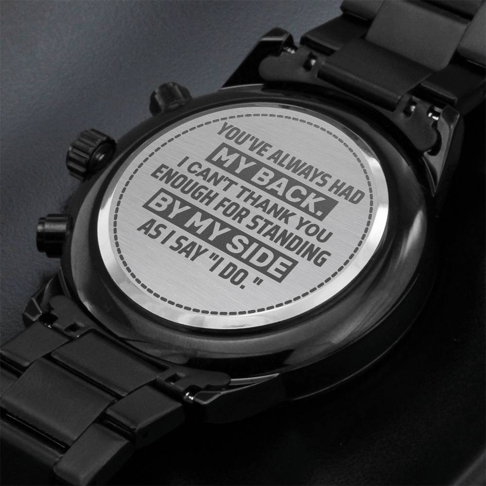 Groomsman You've Always Had My Back – Men's Watch